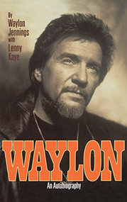 Waylon (An Autobiography) - 9780446518659 by Waylon Jennings, Lenny Kaye, 9780446518659