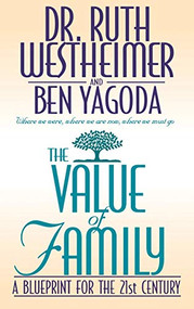 The Value of Family (A Blueprint for the 21st Century) - 9780446518758 by Dr. Ruth Westheimer, Ben Yagoda, 9780446518758