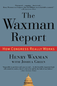 The Waxman Report (How Congress Really Works) by Henry Waxman, 9780446519267