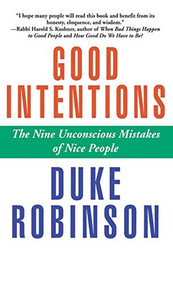 Good Intentions (The Nine Unconscious Mistakes of Nice People) by Duke Robinson, 9780446520850