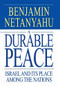 A Durable Peace (Israel and its Place Among the Nations) by Benjamin Netanyahu, 9780446523066