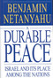 A Durable Peace (Israel and its Place Among the Nations) by Benjamin Netanyahu, 9780446523066