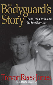 The Bodyguard's Story (Diana, the Crash, and the Sole Survivor) by Trevor Rees-Jones, 9780446527750