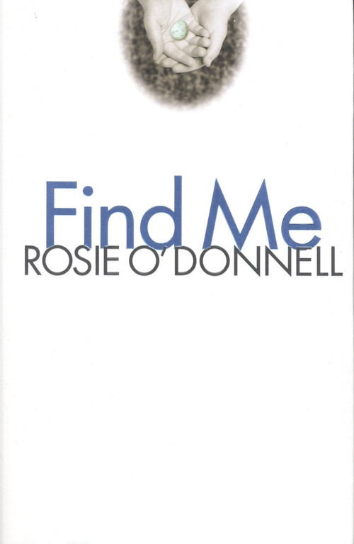 Find Me - 9780446530071 by Rosie O'Donnell, 9780446530071