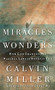 Miracles and Wonders (How God Changes His Natural Laws to Benefit You) by Calvin Miller, 9780446530101