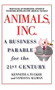Animals Inc. (A Business Parable for the 21st Century) by Kenneth A. Tucker, Vandana Allman, 9780446530491