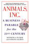 Animals Inc. (A Business Parable for the 21st Century) by Kenneth A. Tucker, Vandana Allman, 9780446530491