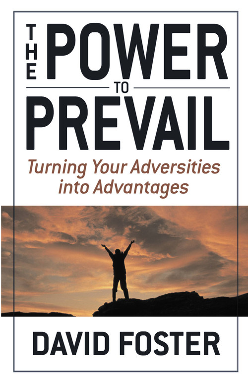 The Power to Prevail (Turning Your Adversities into Advantages) by David Foster, 9780446531207