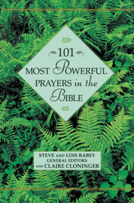 101 Most Powerful Prayers in the Bible by Steve, Lois Rabey, Claire Cloninger, 9780446532136