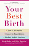 Your Best Birth (Know All Your Options, Discover the Natural Choices, and Take Back the Birth Experience) by Ricki Lake, Abby Epstein, Jacques Moritz, 9780446538145