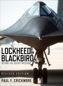 Lockheed Blackbird (Beyond the Secret Missions (Revised Edition)) by Paul F. Crickmore, 9781472815231