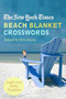 The New York Times Beach Blanket Crosswords (Light and Easy Puzzles) by The New York Times, Will Shortz, 9780312342500