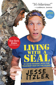 Living with a SEAL (31 Days Training with the Toughest Man on the Planet) - 9781455534685 by Jesse Itzler