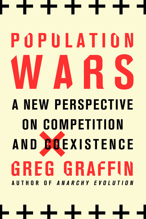 Population Wars (A New Perspective on Competition and Coexistence) by Greg Graffin, 9781250105301