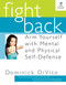 Fight Back (Arm Yourself with Mental and Physical Self-Defense) by Dominick DiVito, Wynonna Judd, 9781931722469