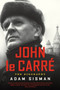 John le Carre (The Biography) - 9780062106285 by Adam Sisman, 9780062106285