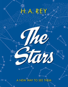 The Stars: A New Way to See Them - 9780544763449 by H. A. Rey, 9780544763449
