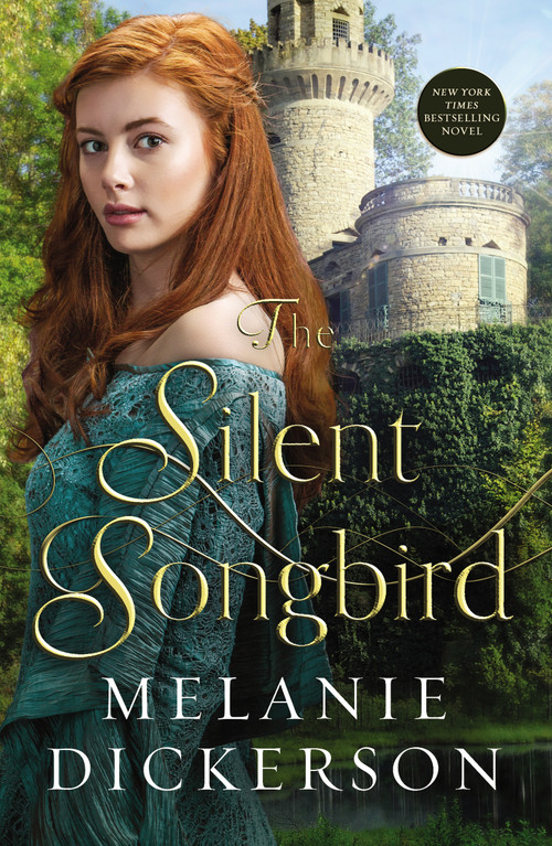 The Silent Songbird by Melanie Dickerson, 9780718026318