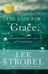 The Case for Grace (A Journalist Explores the Evidence of Transformed Lives) - 9780310259237 by Lee Strobel, 9780310259237