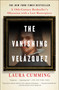 The Vanishing Velázquez (A 19th Century Bookseller's Obsession with a Lost Masterpiece) by Laura Cumming, 9781476762180