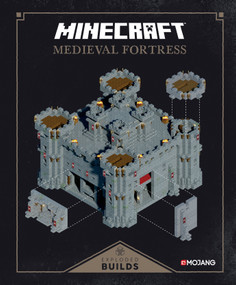 Minecraft: Exploded Builds: Medieval Fortress (An Official Mojang Book) by Mojang AB, The Official Minecraft Team, 9780399593215