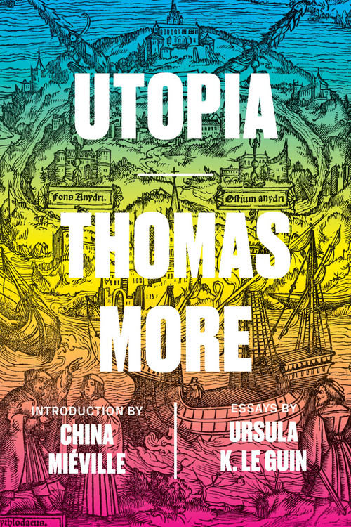 Utopia - 9781784787608 by Thomas More, Ursula K. Le Guin, China Miéville, 9781784787608