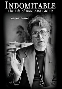 Indomitable (The Life of Barbara Grier) by Joanne Passet, 9781594934711