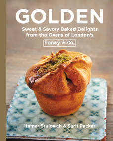 Golden (Sweet & Savory Baked Delights from the Ovens of London's Honey & Co.) by Itamar Srulovich, Sarit Packer, 9780316284325