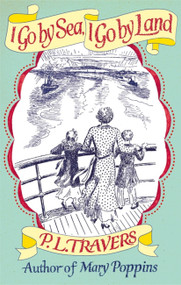 I Go by Sea, I Go by Land by P. L. Travers, 9780349005744
