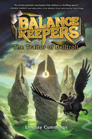Balance Keepers, Book 3: The Traitor of Belltroll by Lindsay Cummings, 9780062275240