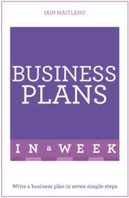 Business Plans in a Week by Iain Maitland, 9781473609396