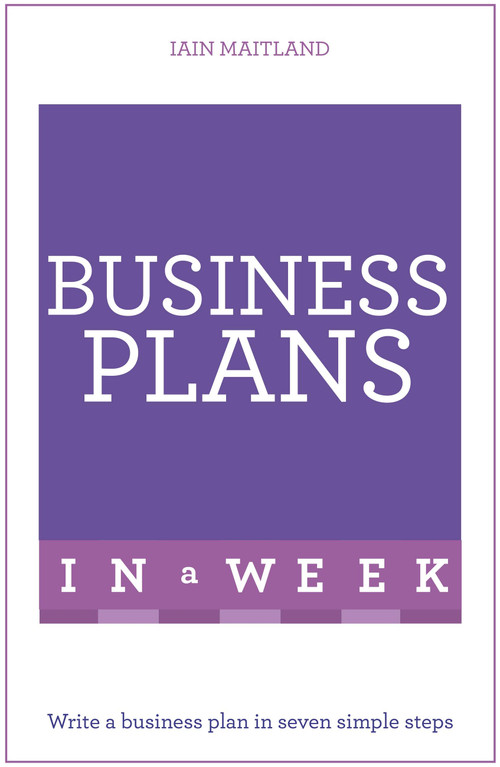 Business Plans in a Week by Iain Maitland, 9781473609396