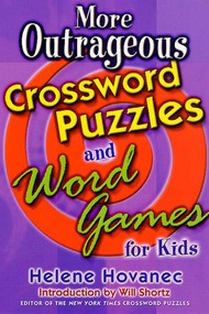 More Outrageous Crossword Puzzles and Word Games for Kids by Helene Hovanec, Will Shortz, 9780312300623