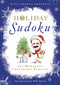 Will Shortz Presents Holiday Sudoku (300 Easy to Hard Puzzles) by Will Shortz, Will Shortz, 9781250015464