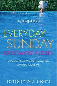 The New York Times Everyday Sunday Crossword Puzzles (America's Most Popular Crosswords Anytime, Anywhere) by The New York Times, Will Shortz, 9780312361068