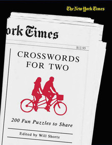 The New York Times Crosswords for Two (200 Fun Puzzles to Share) by The New York Times, Will Shortz, 9780312378301