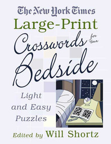 The New York Times Large-Print Crosswords for Your Bedside (Light and Easy Puzzles) by The New York Times, Will Shortz, 9780312342456