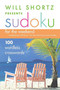 Will Shortz Presents Sudoku for the Weekend (100 Wordless Crossword Puzzles) by Will Shortz, 9780312345594