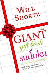 Will Shortz Presents The Giant Gift Book of Sudoku (300 Wordless Crossword Puzzles) by Will Shortz, 9780312364762