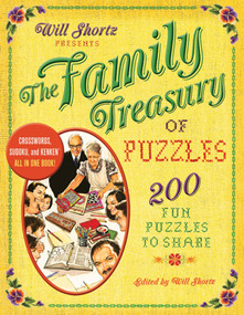 Will Shortz Presents The Family Treasury of Puzzles (300 Fun Puzzles to Share) by The New York Times, Will Shortz, 9780312640316
