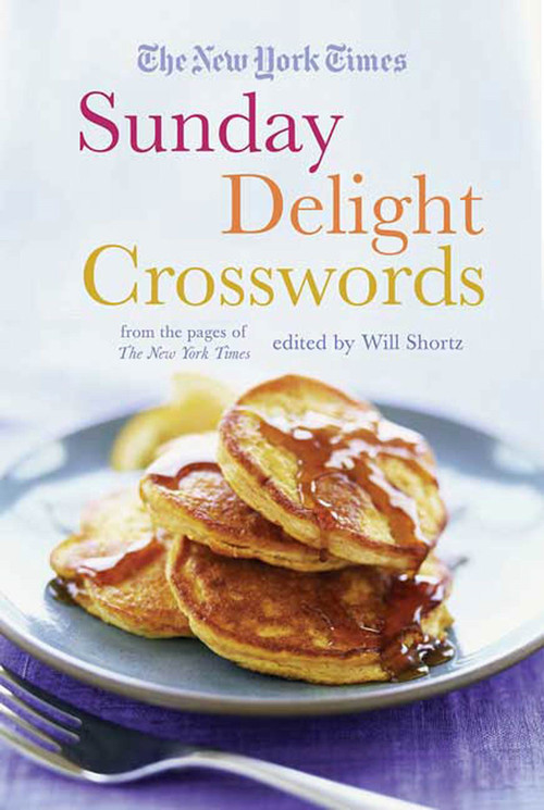 The New York Times Sunday Delight Crosswords (From the Pages of The New York Times) by The New York Times, Will Shortz, 9780312386269