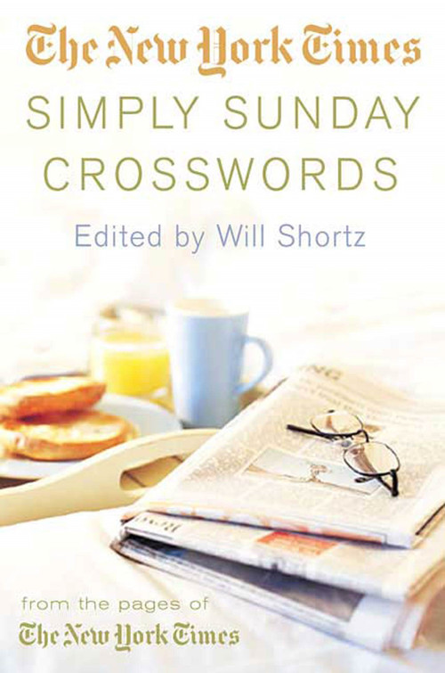 The New York Times Simply Sunday Crosswords (From the Pages of The New York Times) by The New York Times, Will Shortz, 9780312342432