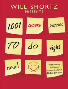 Will Shortz Presents 1,001 Sudoku Puzzles to Do Right Now by Will Shortz, Will Shortz, 9780312382728