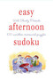 Will Shortz Presents Easy Afternoon Sudoku (100 Wordless Crossword Puzzles) by Will Shortz, 9780312378424