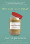 My Cancer Year (A Survivorship Memoir) by Curtis Pesmen, 9780981932170