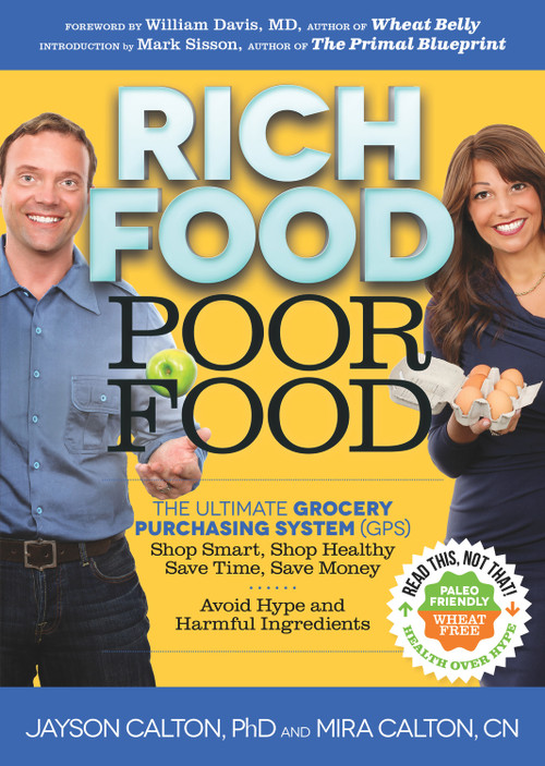 Rich Food Poor Food (The Ultimate Grocery Purchasing System (GPS)) by Mira Calton, Jayson Calton, 9780984755172