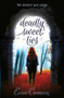 Deadly Sweet Lies by Erica Cameron, 9781633920118