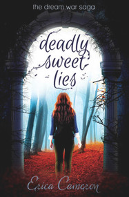Deadly Sweet Lies by Erica Cameron, 9781633920118