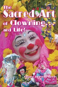 The Sacred Art of Clowning... and Life! by Cleone Lyvonne Reed, 9781934759578