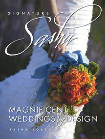 Signature Sasha (Magnificent Weddings by Design) by Sasha Souza, 9780825306310
